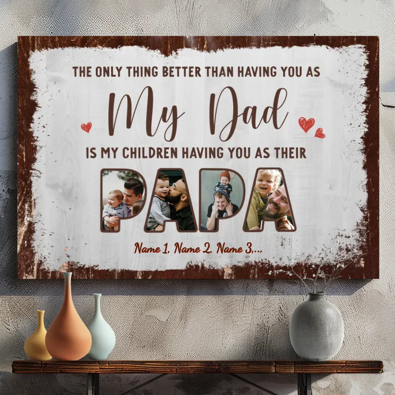 Personal Gifts About Dad: You Will Always Be My Child | 89Prints