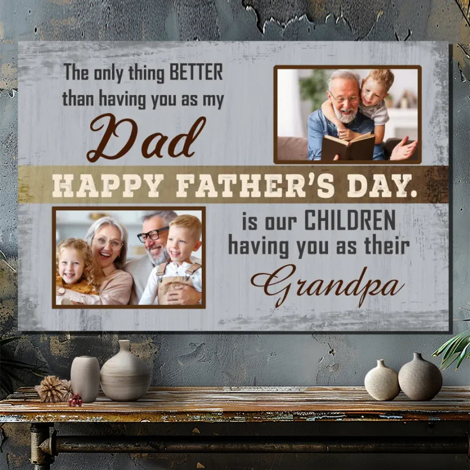 Custom Canvas for Dad and Grandpa – The Only Thing Better | 89Prints