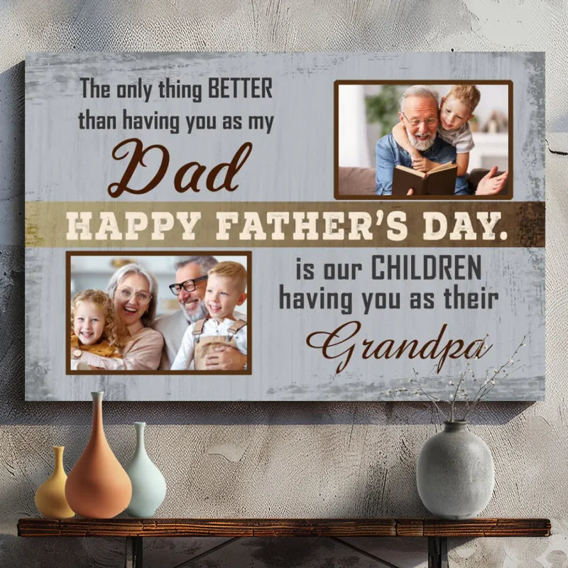 Custom Canvas for Dad and Grandpa – The Only Thing Better | 89Prints