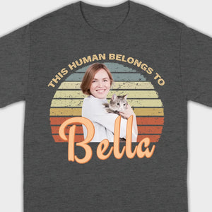 This Human Belongs to Your Dog Name Custom Dog T-Shirts by 89Prints