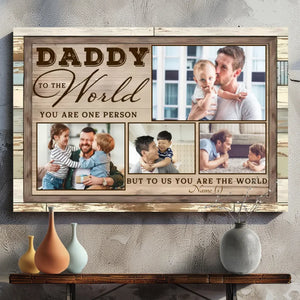 Customizable Canvas for Dad: You Are the World to Us From 89Prints