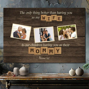 Better Than a Wife, You’re the Best Mommy - Personalized Canvas