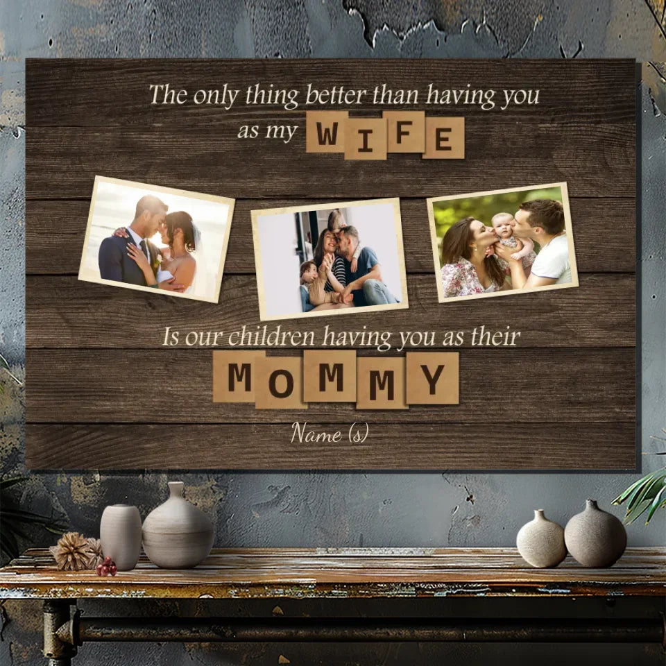 Better Than a Wife, You’re the Best Mommy - Personalized Canvas