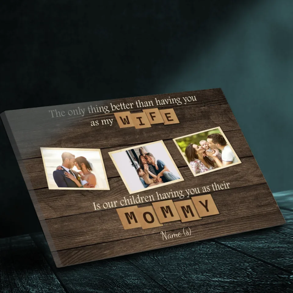 Better Than a Wife, You’re the Best Mommy - Personalized Canvas
