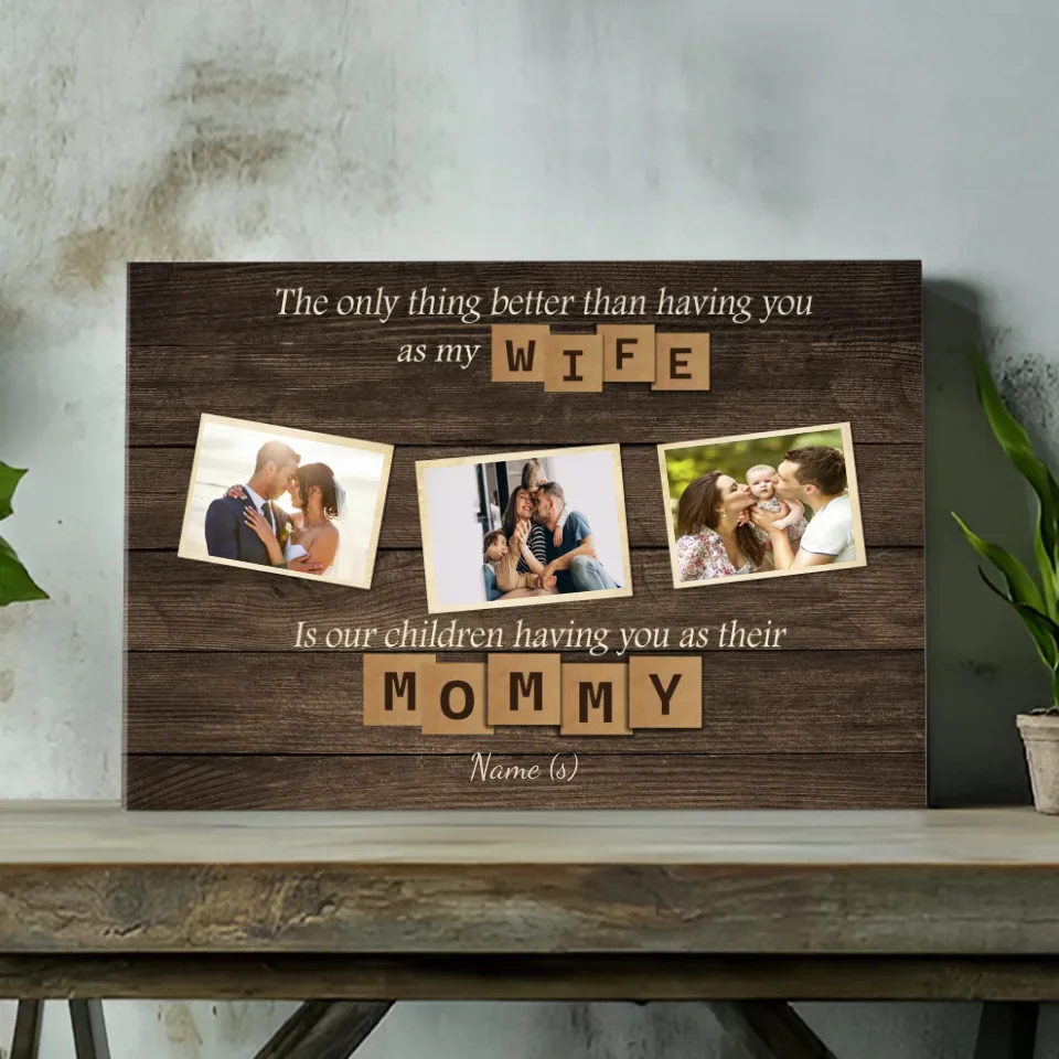 Better Than a Wife, You’re the Best Mommy - Personalized Canvas
