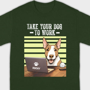 89Prints Custom Dog T-Shirt – 'Take Your Dogs to Work' Personalized Design