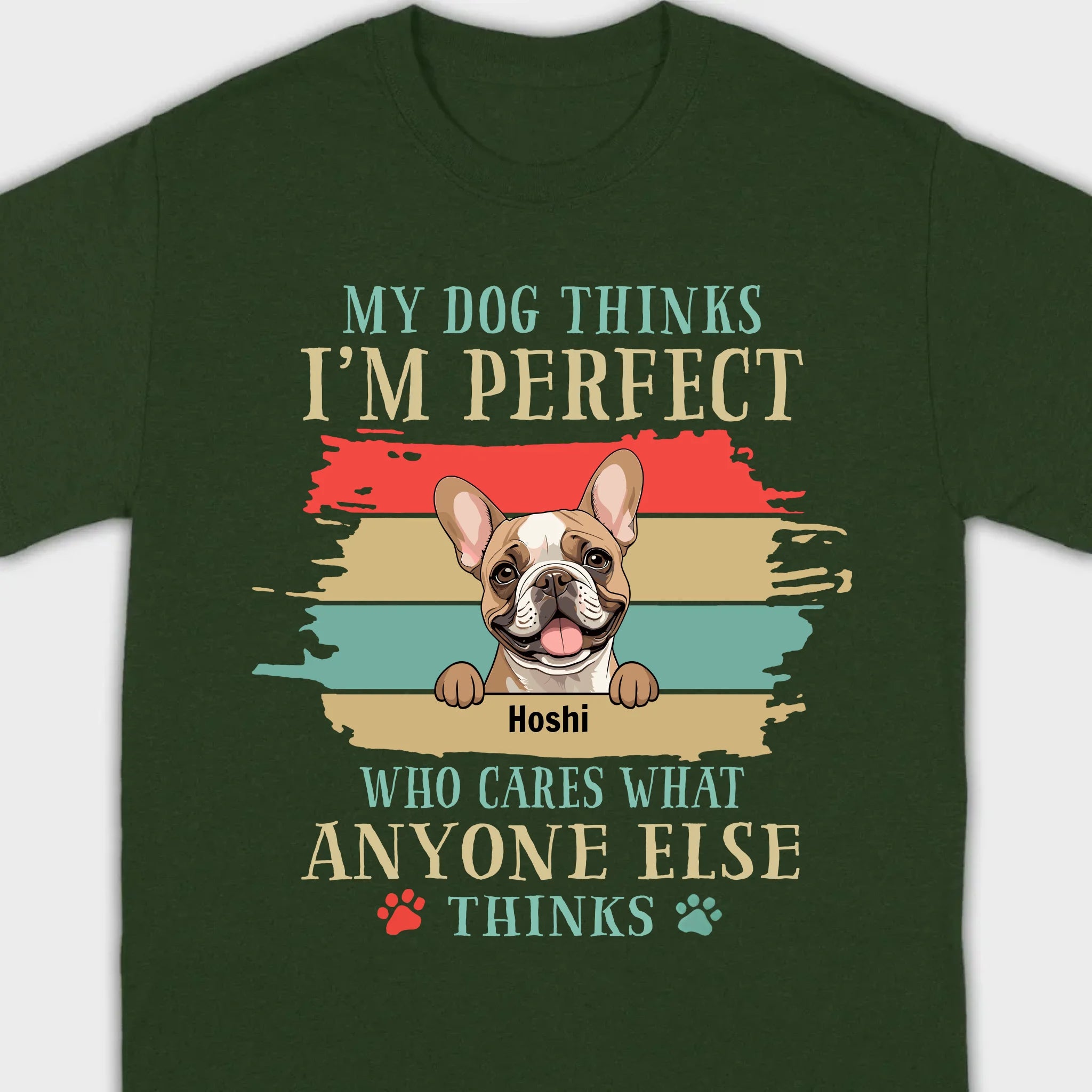 89Prints Custom Dog T-Shirt - 'My Dog Thinks I'm Perfect' Personalized Design