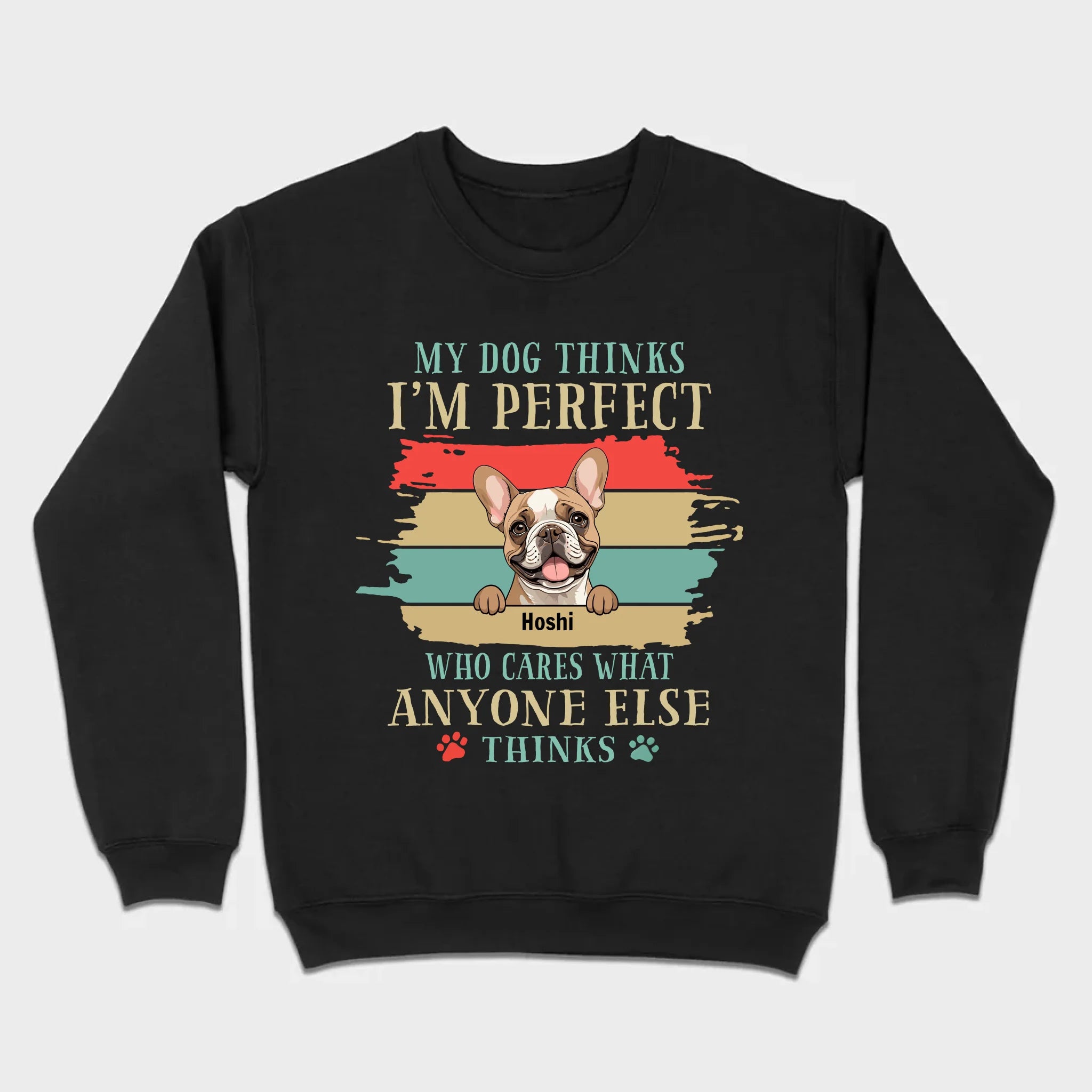 89Prints Custom Dog T-Shirt - 'My Dog Thinks I'm Perfect' Personalized Design