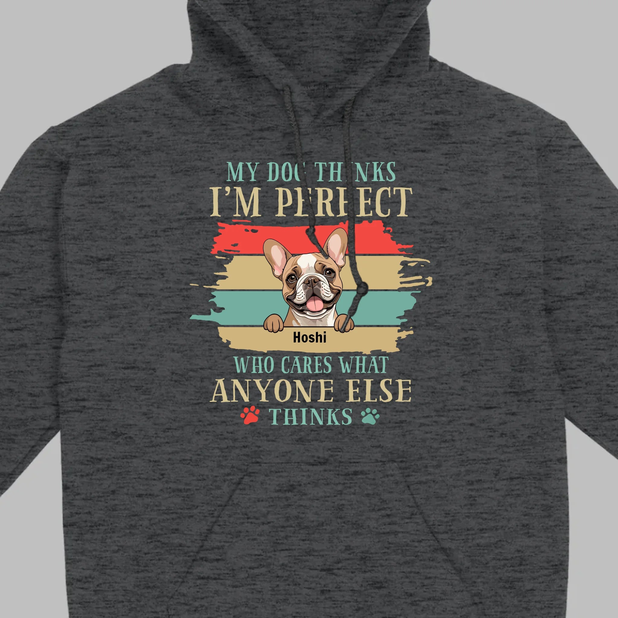 89Prints Custom Dog T-Shirt - 'My Dog Thinks I'm Perfect' Personalized Design