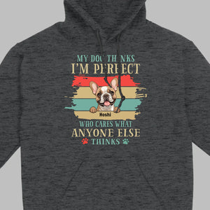 89Prints Custom Dog T-Shirt - 'My Dog Thinks I'm Perfect' Personalized Design