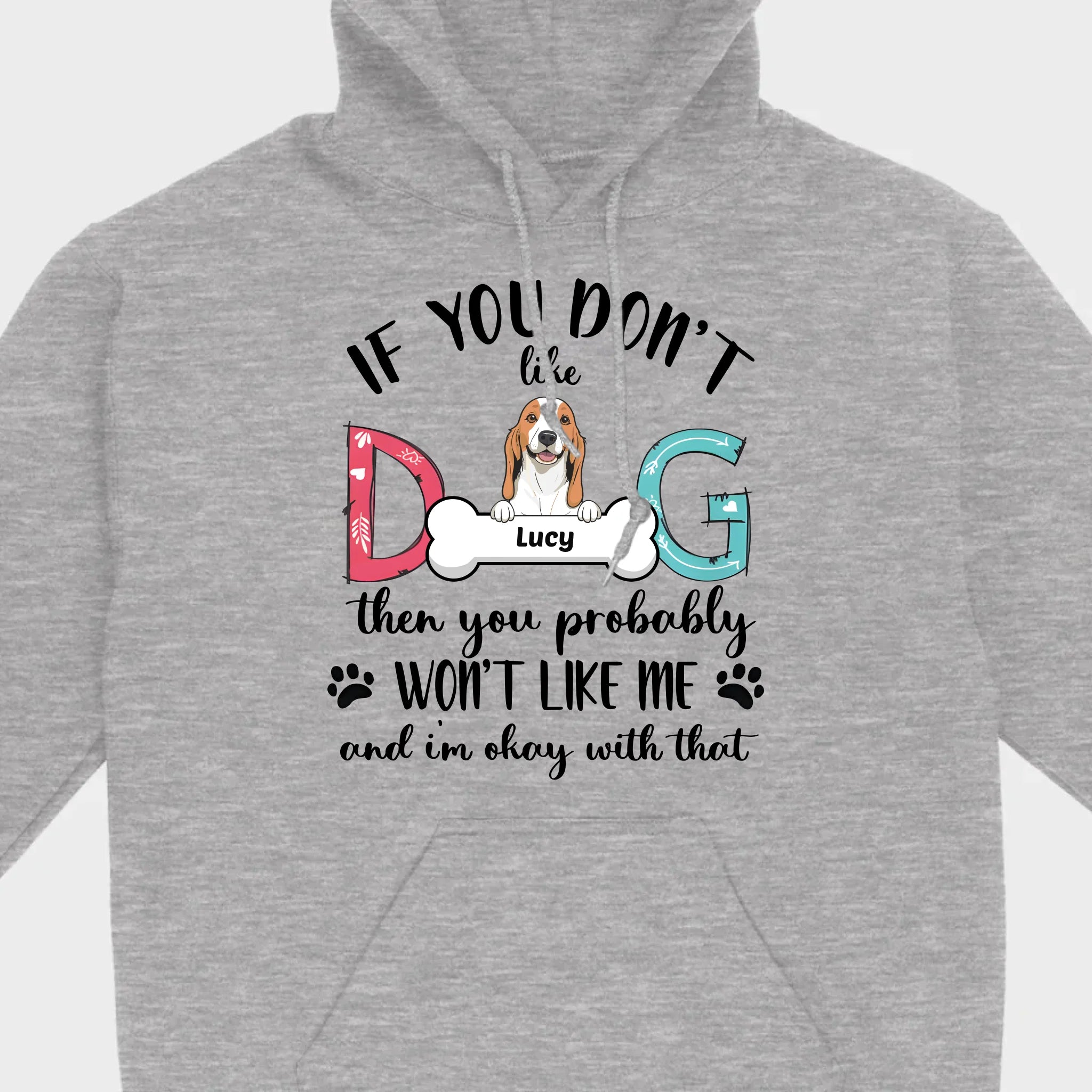 Custom Dog T-Shirt by 89Prints If You Don’t Like My Dog It’s Okay