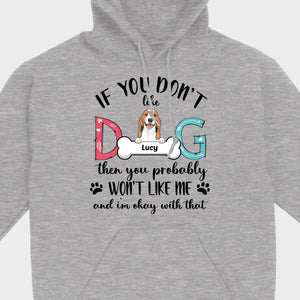 Custom Dog T-Shirt by 89Prints If You Don’t Like My Dog It’s Okay
