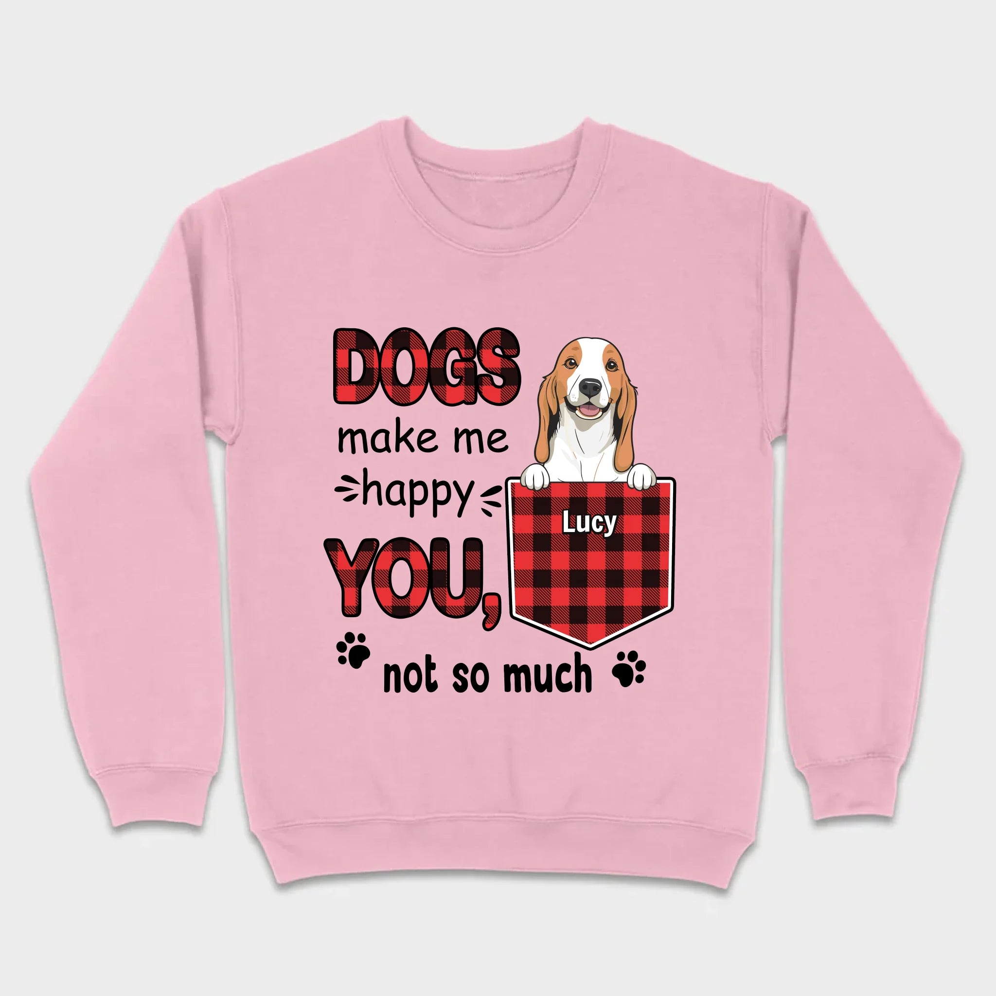 Custom Dog T-Shirt by 89Prints – Dogs Make Me Happy, You Not So Much