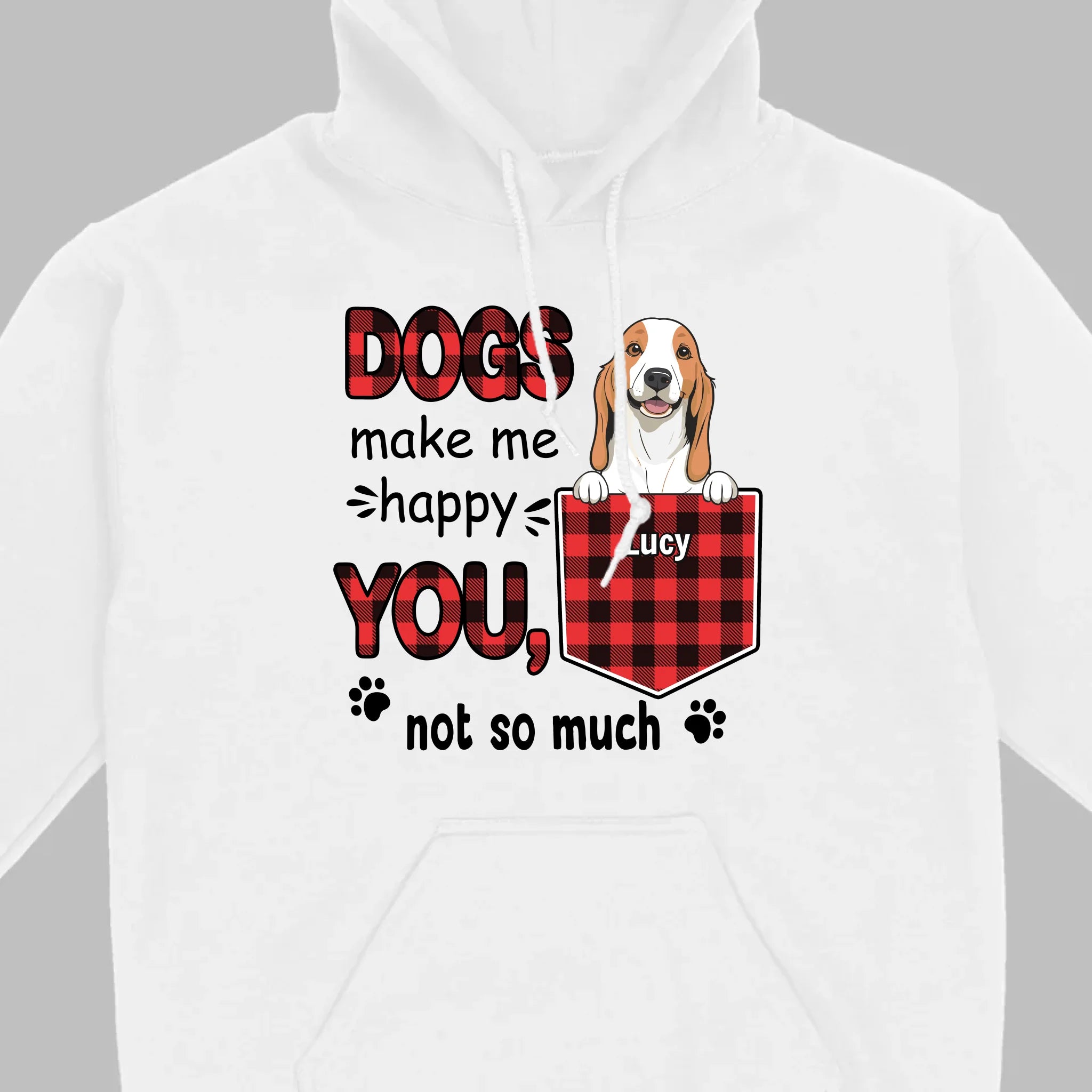 Custom Dog T-Shirt by 89Prints – Dogs Make Me Happy, You Not So Much