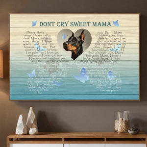Dont Cry Sweet Mama Poster A Custom Pet Memorial Gift - 89Prints
