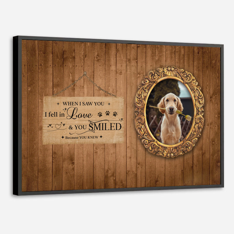 Create a Personalized Pet Portrait Gift With the Message When I Saw You I Fell in Love - 89Prints