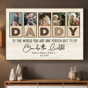 Dad Is the World to My Life – Personalized Poster Painting from the Heart - 89Prints