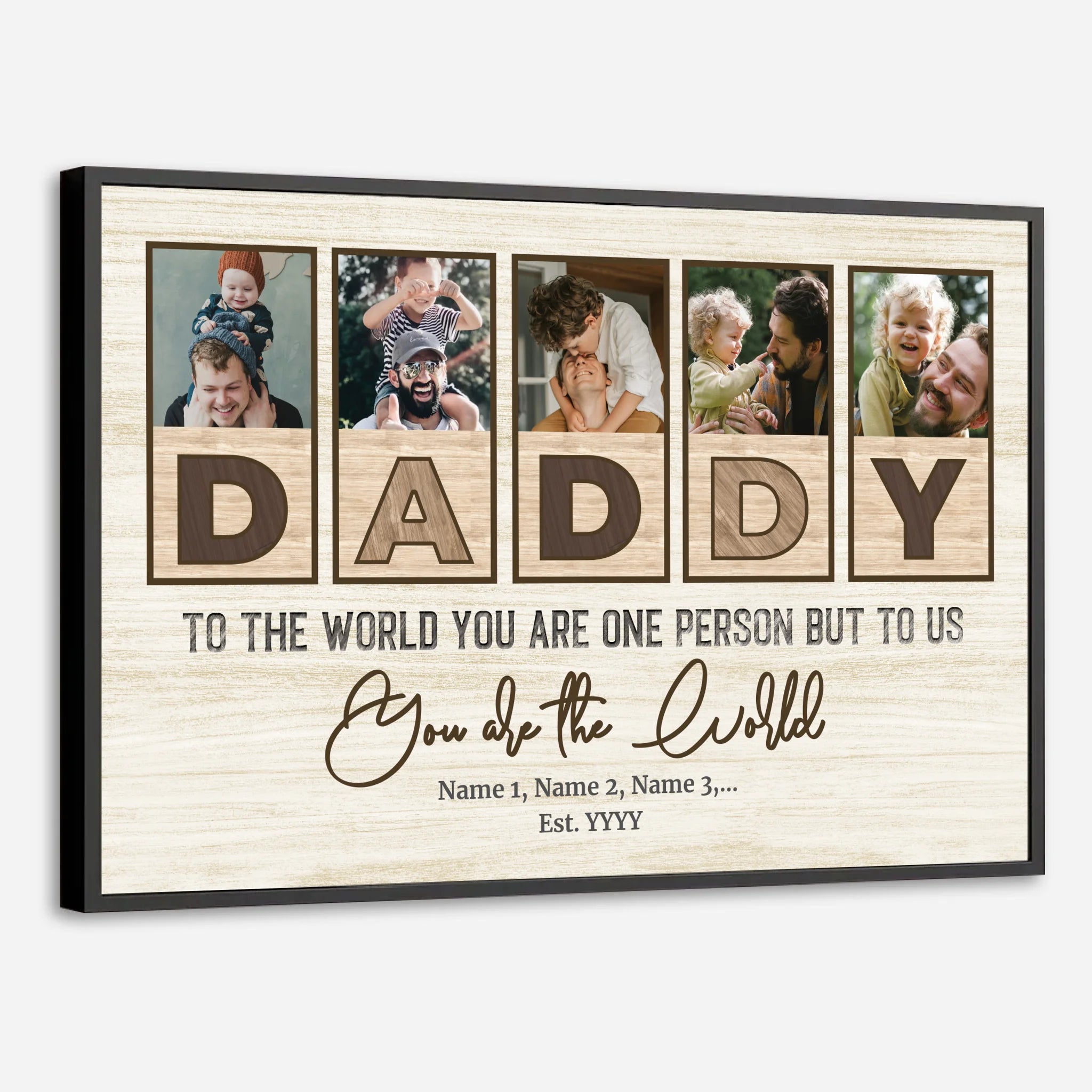 Dad Is the World to My Life – Personalized Poster Painting from the Heart - 89Prints