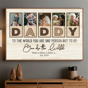 Dad Is the World to My Life – Personalized Poster Painting from the Heart - 89Prints