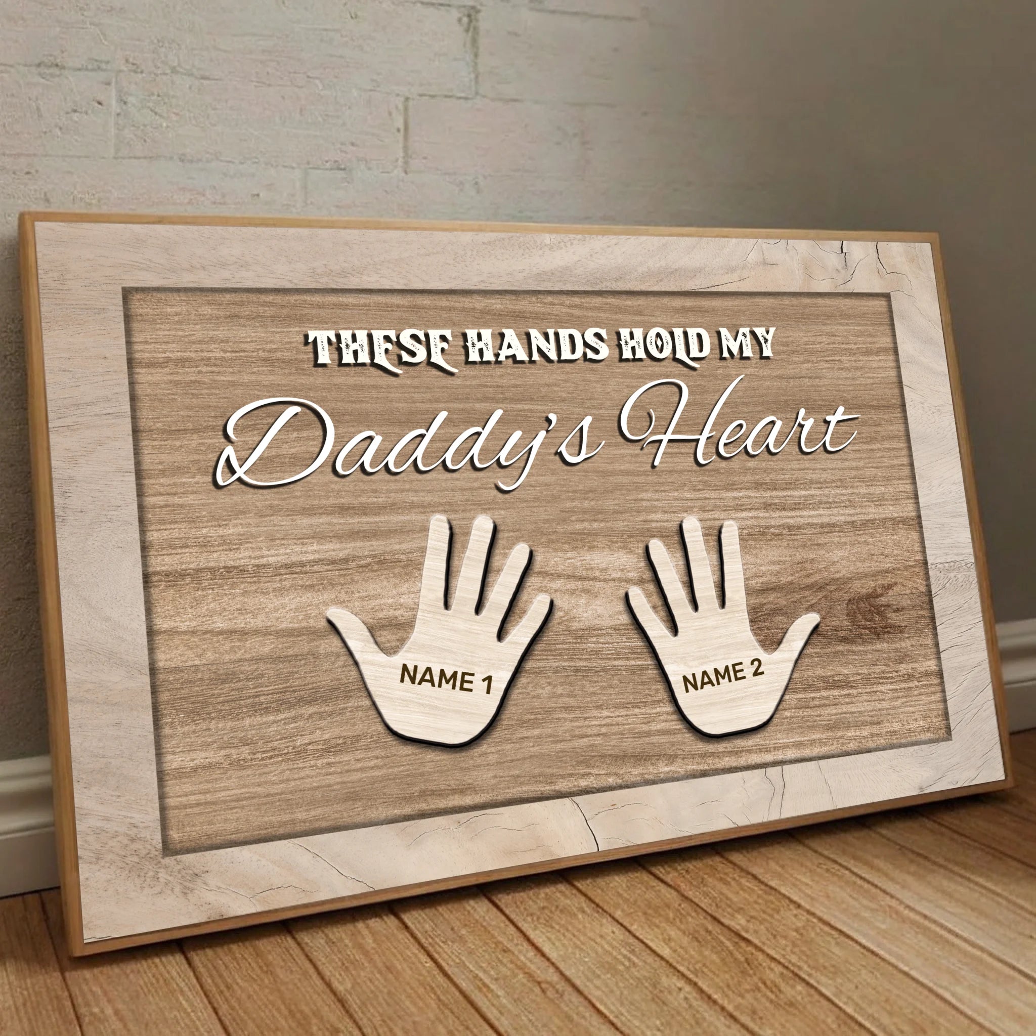 Personalized Daddy Poster – These Hands Hold My Daddy’s Heart - 89Prints