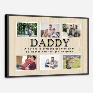 Customizable Daddy Poster A Father is Someone You Look Up To - 89Prints