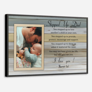 Personalized Poster – “Stepped Up Dad” | A Heartfelt Tribute to the Dad Who Goes Above and Beyond - 89Prints
