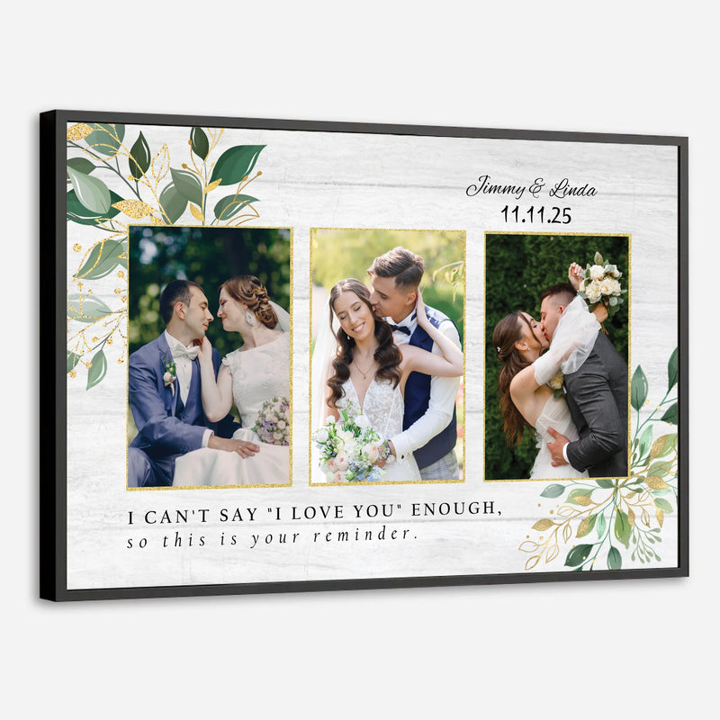 I Can’t Say I Love You Enough – A Personalized Love Poster Reminder - 89Prints