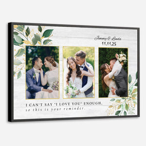 I Can’t Say I Love You Enough – A Personalized Love Poster Reminder - 89Prints
