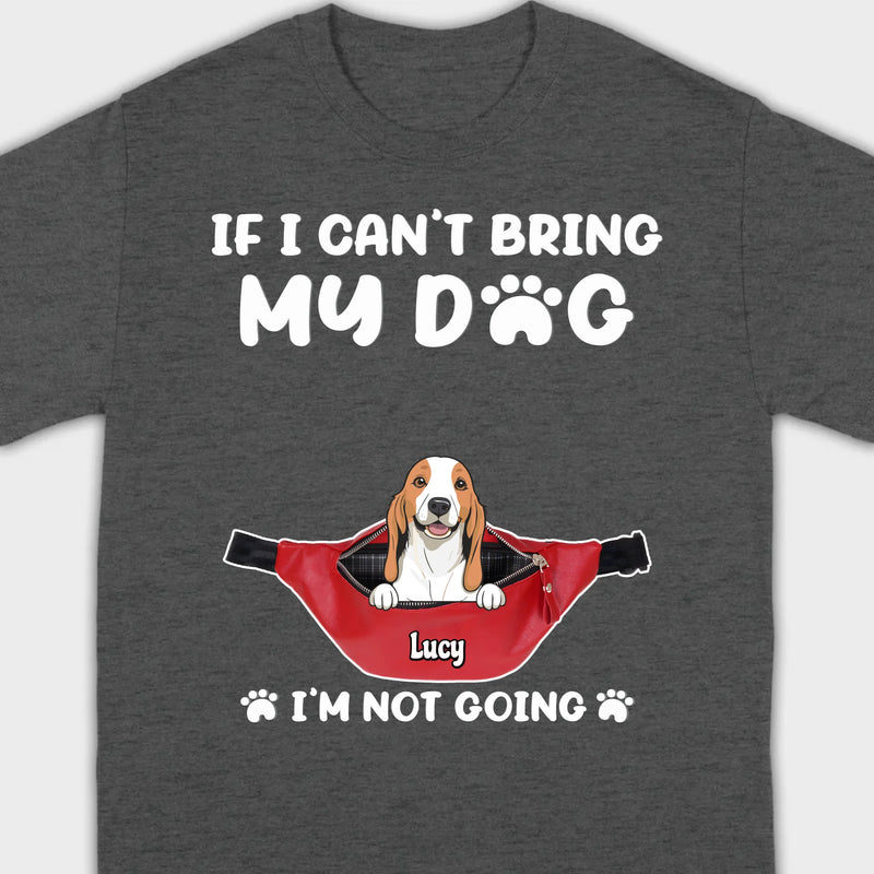 Custom Dog Icon & Name T-Shirt – 'If I Can’t Bring My Dog' – 89Prints