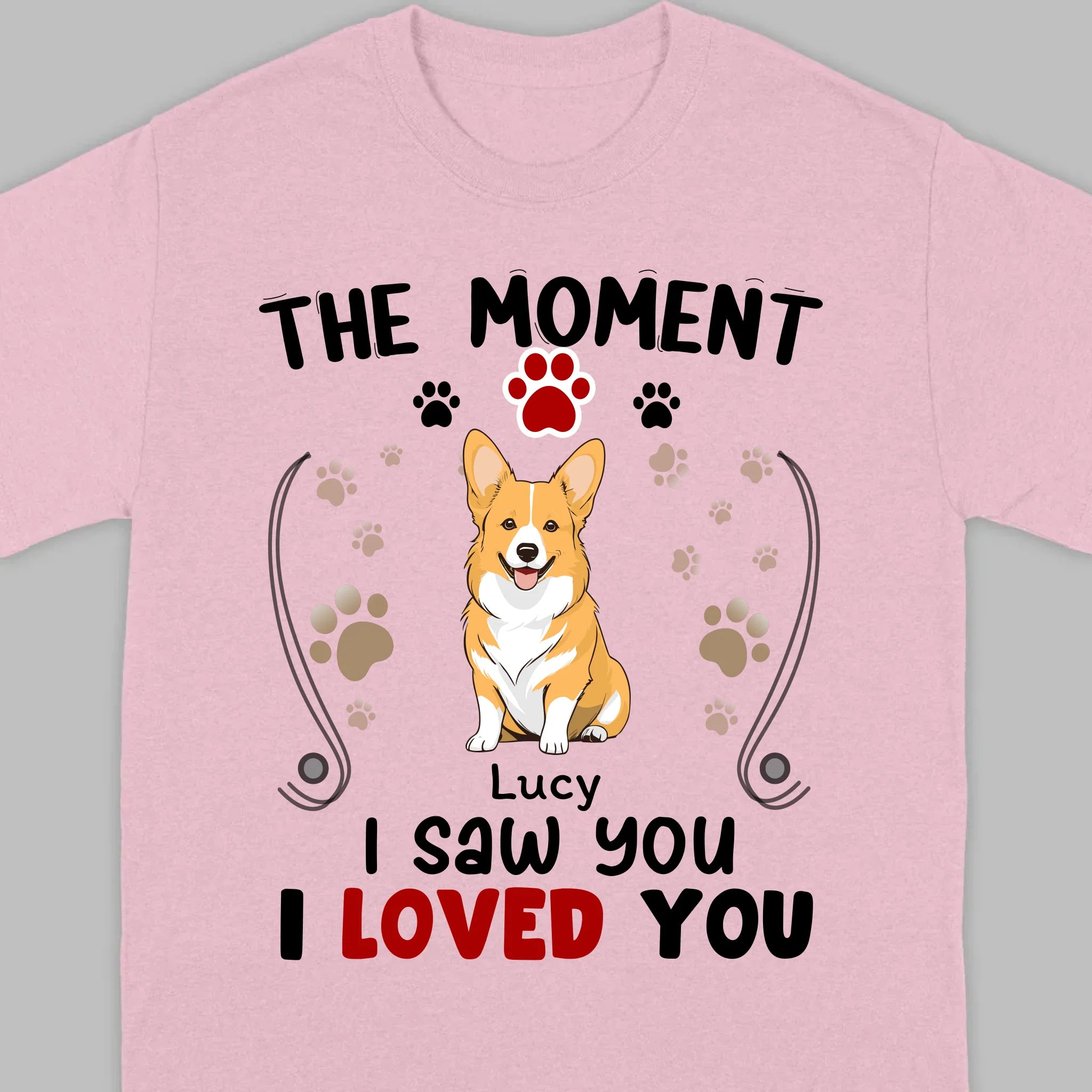 Custom Dog T-Shirt – 'The Moment I Saw You, I Loved You' by 89Prints