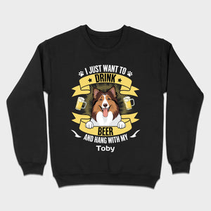 Custom Dog T-Shirt – 'I Just Want to Drink Beer and Hang' – 89Prints