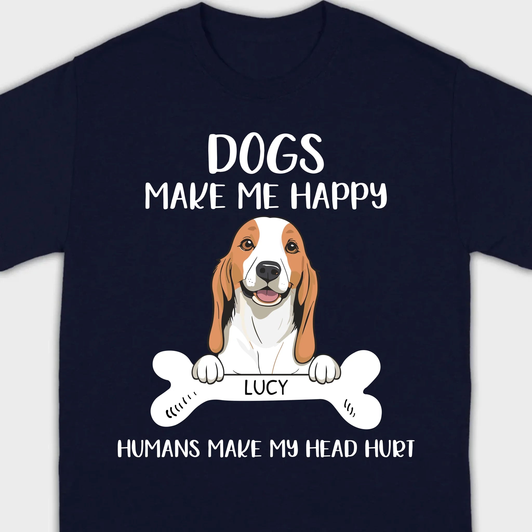 Custom Dog T-Shirt – 'Dogs Make Me Happy, Humans Make My Head Hurt' – 89Prints