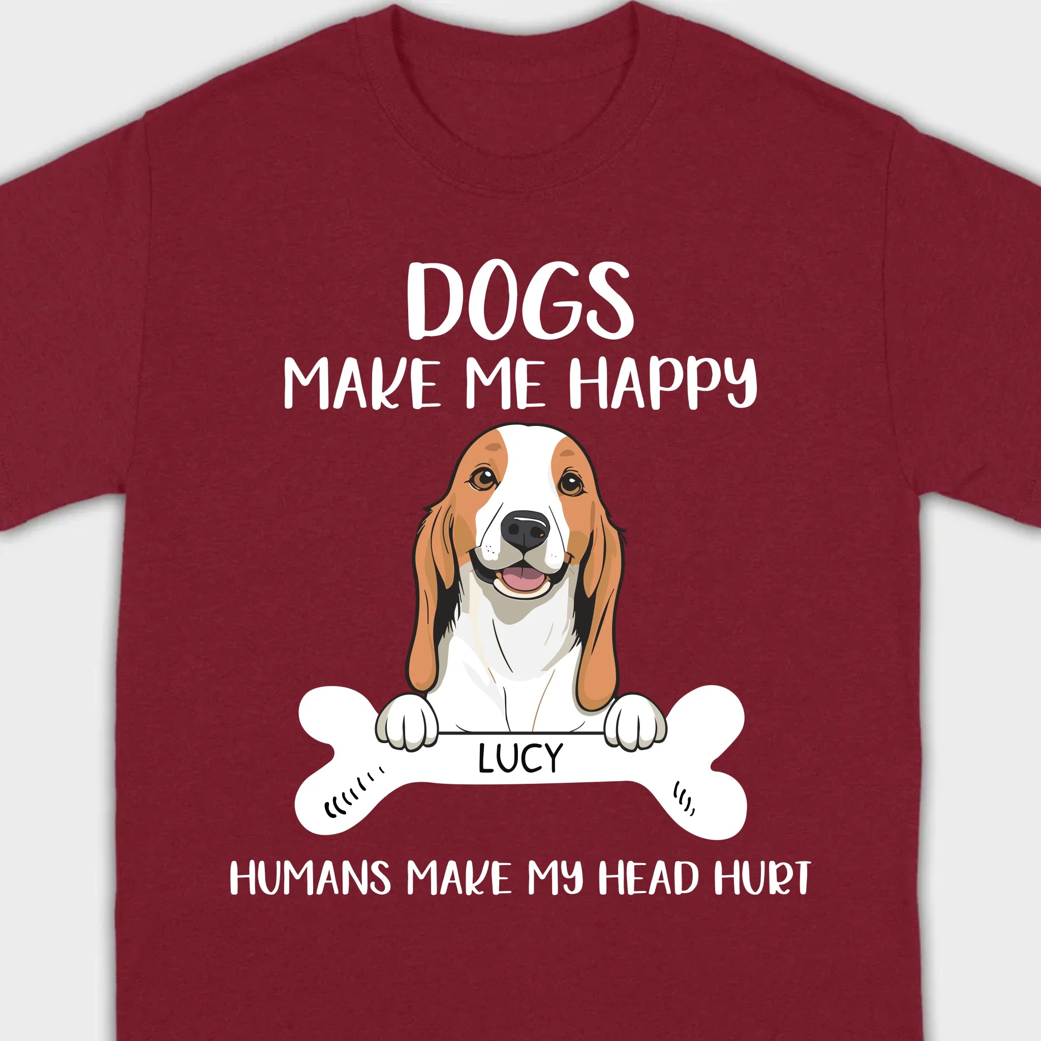 Custom Dog T-Shirt – 'Dogs Make Me Happy, Humans Make My Head Hurt' – 89Prints