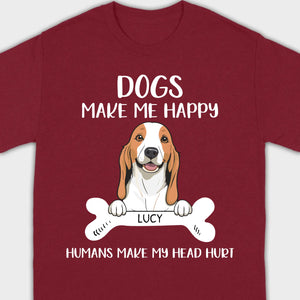 Custom Dog T-Shirt – 'Dogs Make Me Happy, Humans Make My Head Hurt' – 89Prints