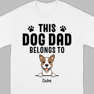 Custom 'This Dog Dad Belongs To' T-Shirt – Personalize with Your Dog's Name | 89Prints