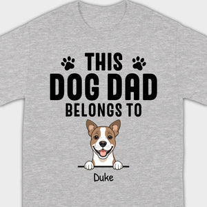 Custom 'This Dog Dad Belongs To' T-Shirt – Personalize with Your Dog's Name | 89Prints