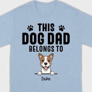 Custom 'This Dog Dad Belongs To' T-Shirt – Personalize with Your Dog's Name | 89Prints