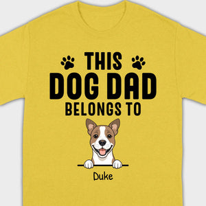 Custom 'This Dog Dad Belongs To' T-Shirt – Personalize with Your Dog's Name | 89Prints