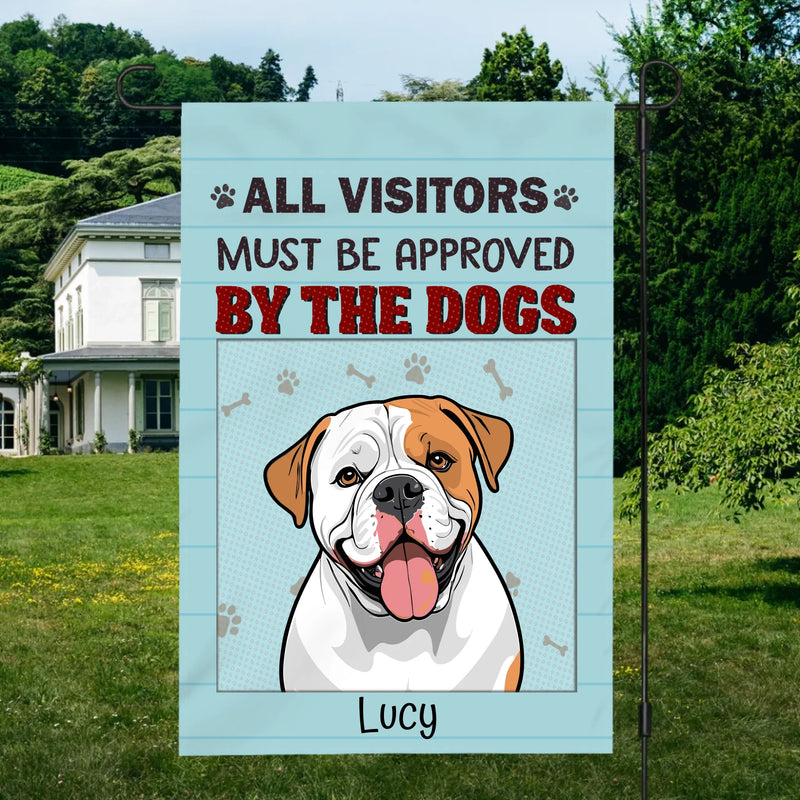 All Visitors Must Be Approved by the Dogs Flag – Customizable by 89Prints