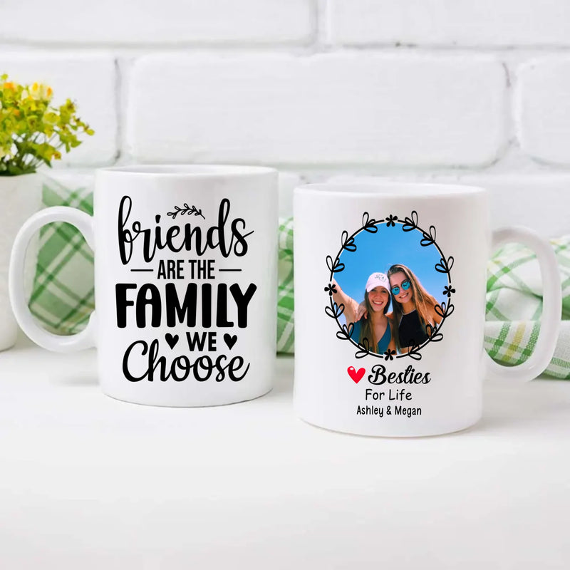 Friends Are the Family We Choose – Personalized Mug - 89Prints