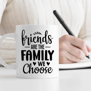 Friends Are the Family We Choose – Personalized Mug - 89Prints