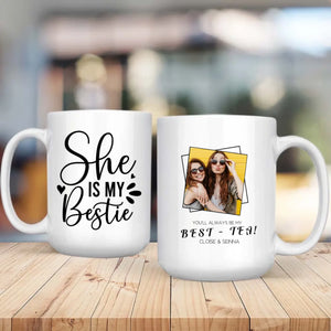 Personalized Mug – She Is My Bestie - 89Prints