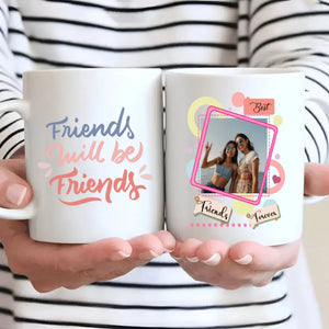 Custom Bestie Mug – Daily Gift with Friends Will Be Friends - 89Prints