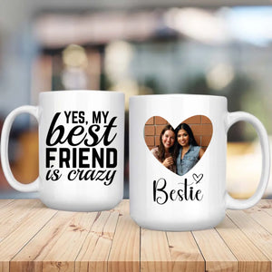 Personalized Mug Gift – Proof That Yes, My Best Friend Is Crazy - 89Prints