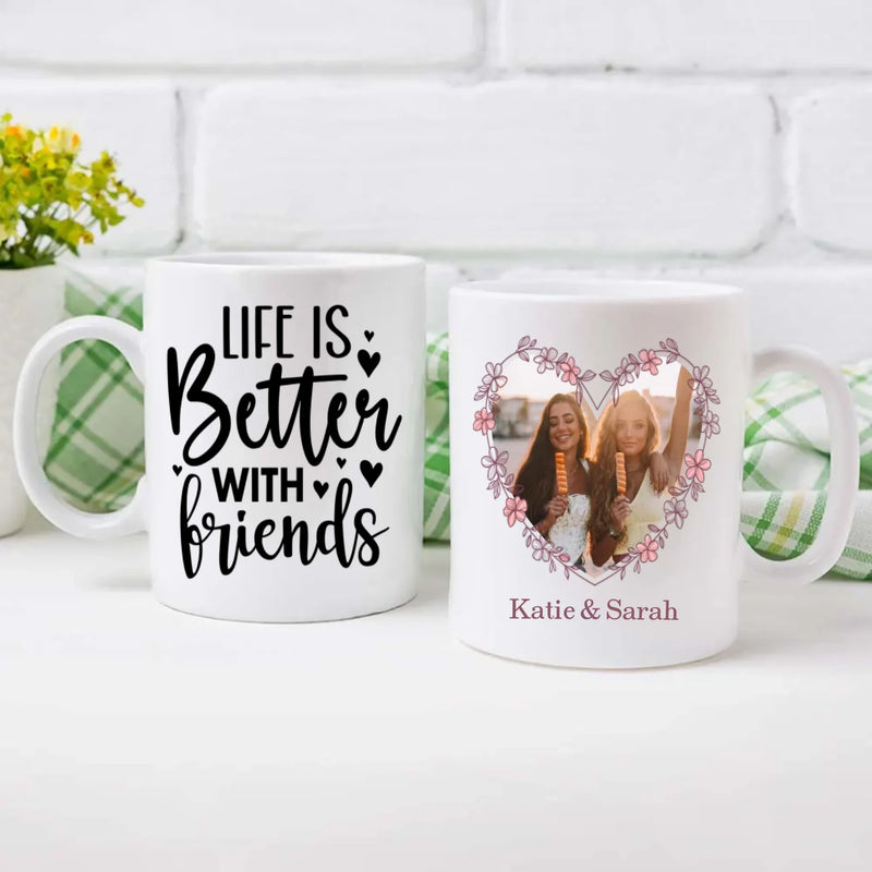 Friendship Quote Ceramic Mug – Life Is Better with Friend Cup – 89Prints