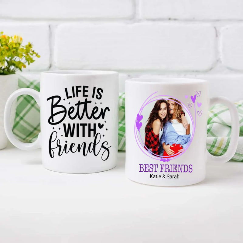 Life Is Better With Friend Mug – Sweet Gift for Besties - 89Prints