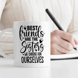 Work Besties Gift – Best Friends Are the Sisters We Choose for Ourselves Mug – 89Prints