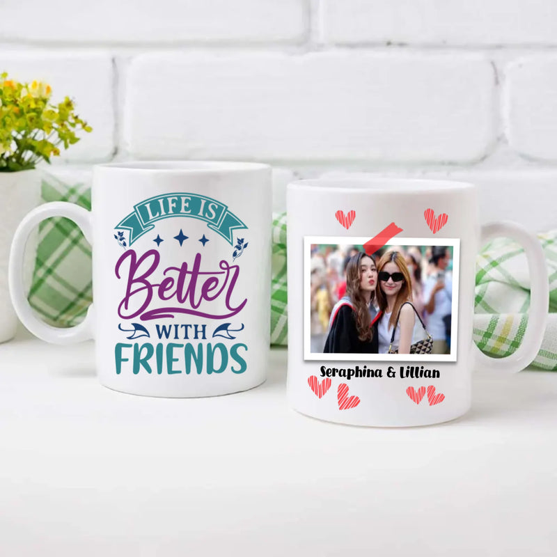 Life Is Better with Friend Mug – Classic Bestie Gift - 89Prints
