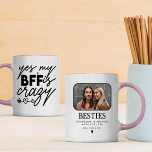 Funny Friendship Mug – Yes My Best Friend Is Crazy Cup – 89Prints