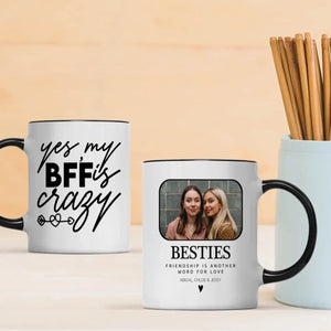 Funny Friendship Mug – Yes My Best Friend Is Crazy Cup – 89Prints